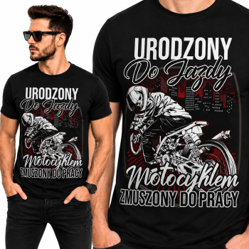 KOSZULKA M8 URODZONY DO JAZDY MOTOCYKLEM